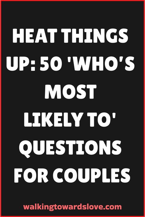 Prepare for an evening that’s as fun as it is flirty with ’50 ‘Who’s Most Likely To’ Questions for Couples: Dirty Version.’ This daring twist on a classic game invites couples to laugh, tease, and delve into each other’s more adventurous sides. Perfect for a playful date night or a private moment together, these questions Whos More Likely To Questions Couples, Cute Couple Questions, Whos Most Likely To Questions Couple, Who’s Most Likely To Questions For Couples, Who’s Most Likely, Who Is More Likely To Questions, Who's Most Likely To Questions, Most Likely To Questions, Question Games For Couples