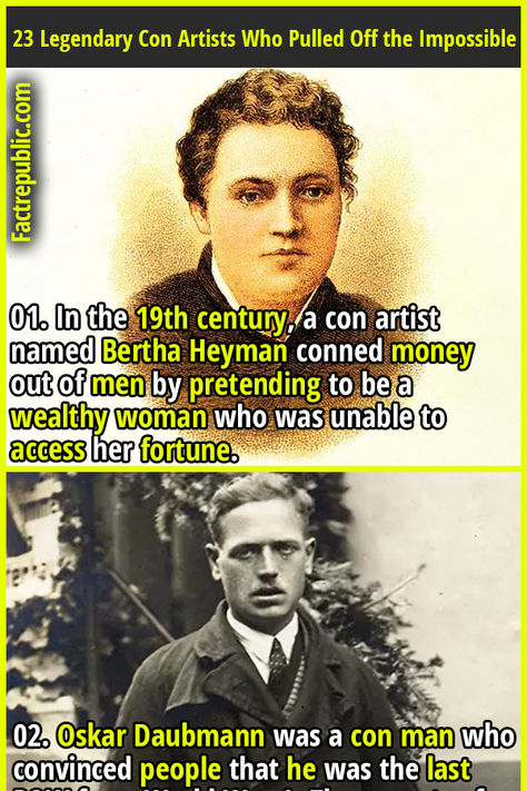 01. In the 19th century, a con artist named Bertha Heyman conned money out of men by pretending to be a wealthy woman who was unable to access her fortune. #con #women #artists #woman #female Wealthy Woman, Fact Republic, Wealthy Women, Women Artists, History Class, The Impossible, Pull Off, Artist Names, 19th Century