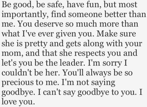 You deserve better than me You Deserve Someone Better Than Me, You Deserve Better Than Me Quotes, Sorry Letter, You Mean The World To Me, You Deserve Better, Thought Quotes, Deserve Better, Life Thoughts