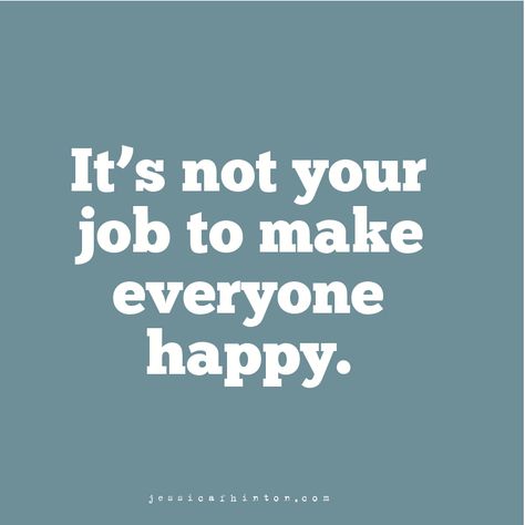 To the woman (or man) trying to make everyone else happy: This is not your job. It’s not your job to make everyone happy. It’s not your job to live a life that everyone will connect with, understand, or get. It’s not your job to worry so much about how everyone else feels that you … Its Not Your Job To Make Others Happy, Job Happiness, Friends Sayings, Not My Job, Read It And Weep, 2024 Board, Happiness Quote, Job Quotes, Comfort Quotes