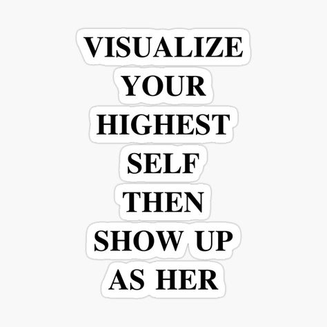 Visual Your Highest Self, Visualize Your Highest Self Then Show Up As Her, Show Up As Her, Visualize Your Highest Self, Dash Board, Highest Self, Motivation Board, Thinking Quotes, 2024 Vision