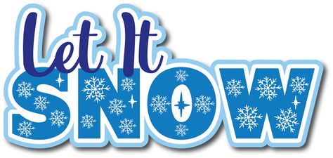 Let It Snow - Scrapbook Page Title Sticker Scrapbook Sayings, Snow Pics, Winter Scrapbook Layouts, Nice Makeup, Scrapbook Die Cuts, Calendar Art, Farm Day, Makeup Images, Wreath Svg