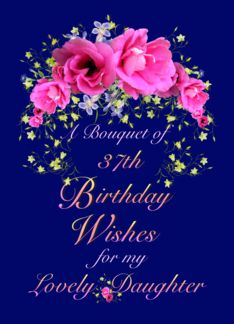 37th Birthday Daughter, Birthday Wishes Bouquet 53 Birthday, 98th Birthday, 81st Birthday, Birthday Wishes For Mom, 77th Birthday, 88th Birthday, 62nd Birthday, 56th Birthday, Bouquet Card