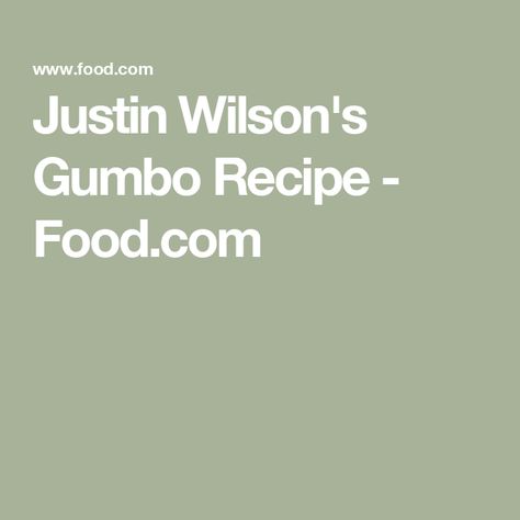 Justin Wilson's Gumbo Recipe - Food.com Justin Wilson Recipes, File Powder, Justin Wilson, Louisiana Hot Sauce, Cajun Food, Mardi Gras Food, Gumbo Recipe, Tabasco Sauce, Cast Iron Dutch Oven