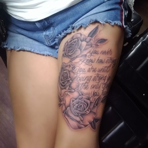 You Don’t Know How Strong You Are Until Tattoo, Qoute Tattoo On Thigh, You Never Know How Strong You Are Tattoo, Thigh Tattoos Meaningful, Front Thigh Tattoos Women Quotes, Long Quote Tattoo, Thighs Tattoo, Front Thigh Tattoos, Feminine Thigh Tattoos