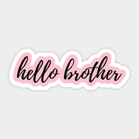 Brother Gifts, I Love My Brother, Hello Brother, Happy B Day, Gifts For Brother, Merchandise Design, Lightweight Hoodie, Funny Stickers, Cute Stickers