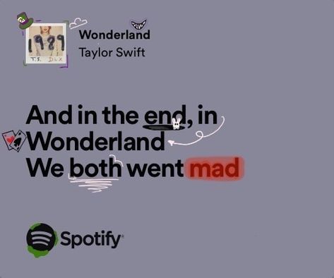 Taylor Swift Lyrics Wonderland, Wonderland Aesthetic Taylor Swift, Wonderland Taylor Swift Lyrics, Spotify Lyrics Doodle, Mad Hatter Lyrics, Lyrics Doodle, Taylor Swift Wonderland, Wonderland Lyrics, Taylor Swift Lyrics 1989