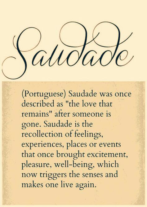 Saudade....the love that remains, after someone is gone....triggers the senses and makes one feel alive again.......<3 Saudade Tattoo, Tribute Tattoo, Vintage Portugal, Portuguese Quotes, Beautiful Word, Unique Words Definitions, Unusual Words, Motiverende Quotes, Word Definitions