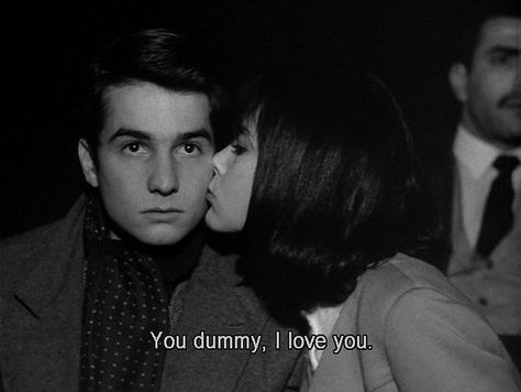 "You dummy, I love you."  Masculin Feminin Jean Pierre Leaud, Tatabahasa Inggeris, Gena Rowlands, Francois Truffaut, Marcello Mastroianni, French New Wave, Fina Ord, Favorite Movie Quotes, Faye Dunaway