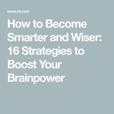 How to Become Smarter and Wiser: 16 Strategies to Boost Your Brainpower How To Be Smarter, How To Get Smarter, Become Smarter, How To Be Smart, Memory Exercises, Get Smarter, Types Of Intelligence, Neural Connections, How To Become Smarter