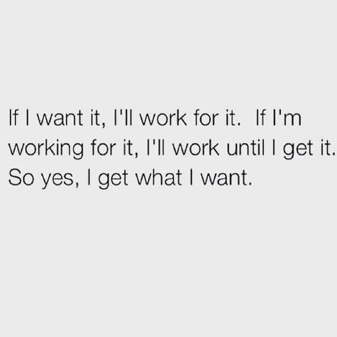 Get What I Want Quotes, What I Want Quotes, I Want Quotes, I Get What I Want, Want Quotes, Talking Quotes, Badass Quotes, Baddie Quotes, Real Talk Quotes