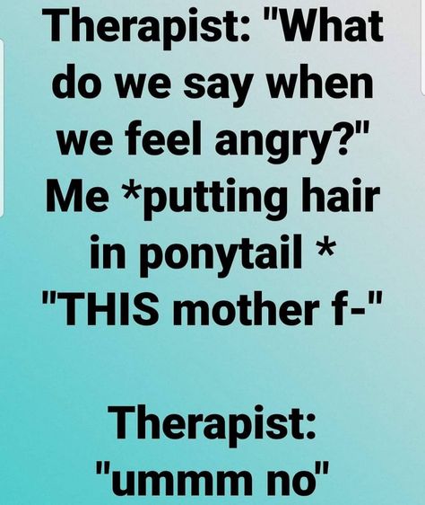 Therapy Humor, Haha So True, Funny Quotes Sarcasm, Witty Quotes, Sarcastic Quotes Funny, Twisted Humor, Work Humor, Laughing So Hard, Sarcastic Quotes