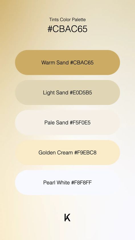 Tints Color Palette Warm Sand #CBAC65 · Light Sand #E0D5B5 · Pale Sand #F5F0E5 · Golden Cream #F9EBC8 · Pearl White #F8F8FF Cream Color Palette, Color Palette Warm, Tawny Brown, Hex Color Palette, Gold Palette, Golden Sunset, Color Meanings, Hex Colors, Colour Tint