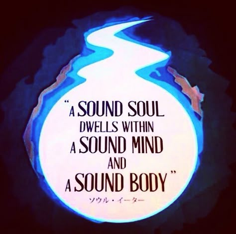 Soul Eater Quote Tattoo, A Sound Soul Dwells Within A Sound Mind, Soul Eater Tattoo Ideas Small, Soul Eater Aesthetic, A Sound Soul Dwells, Soul Eater Sun And Moon, Soul Eater Quotes, Soul Eater Tattoo, Soul Eater Soul