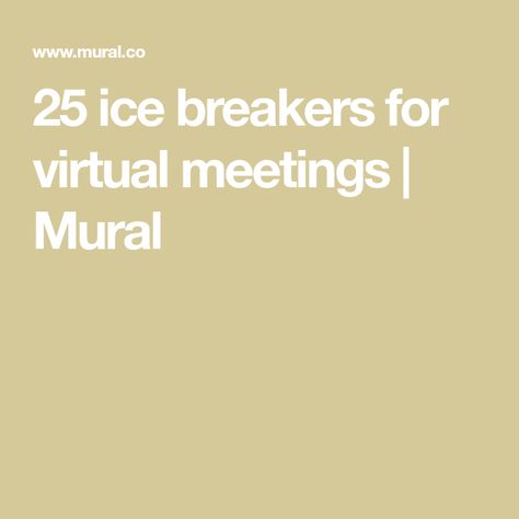 25 ice breakers for virtual meetings | Mural Virtual Ice Breakers Team Building, Virtual Ice Breakers For Meetings, Team Meeting Ice Breakers, Virtual Ice Breakers, Office Ice Breakers, Quick Ice Breakers, Class Ice Breakers, Ice Breakers For Women, Team Ice Breakers