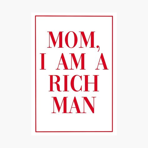 Mother I Am A Rich Man, But Mom I Am The Rich Man, Mama I Am A Rich Man, Mum I Am A Rich Man, Mom Im A Rich Man Wallpaper, Mom I Am A Rich Man Wallpaper, Mom I Am A Rich Man Aesthetic, Mom I Am A Rich Man, Mom I'm A Rich Man