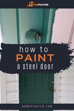 Diy Paint Metal Door, Paint A Front Door Diy, Paint Steel Front Door, Painting An Exterior Metal Door, Metal Door Paint Ideas, Painting Interior Garage Door, Paint A Door How To, Painting A Door Exterior, Different Color Front Doors