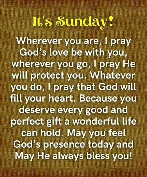 It's Sunday! Wherever you are, I pray God's love be with you. sunday sunday quotes morning nights days sunday quotes and sayings its sunday quotes sunday quote pictures sunday images with quotes its sunday wishes sunday quote pictures 2023 Its Sunday Quotes, Quotes Sunday, Sunday Messages, Sunday Morning Quotes, Sunday Wishes, Inspirational Quotes Encouragement, Sunday Images, Quotes Encouragement, Happy Sunday Quotes