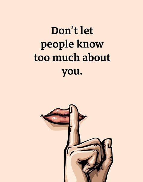 Don't let people know too much about you ! Naruto Quotes, Don't Let, Too Much, Me Quotes, Okay Gesture, Life Quotes, Let It Be, Memes, Quotes