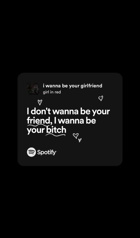 Cute Song Lyrics For Girlfriend, I Wanna Be Your Girlfriend Lyrics, I Wanna Be Your Girlfriend Spotify, I Wanna Be Your Girlfriend Aesthetic, Pearly Wallpapers, Wanna Be My Girlfriend, I Wanna Be Yours Aesthetic, Girl In Red Lyrics, I Wanna Be Your Girlfriend