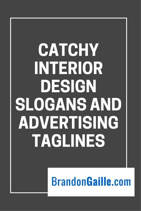 Catchy Interior Design Slogans and Advertising Taglines Design Company Names, Interior Design Quotes, Interior Design Blogs, Interior Design Layout, Popular Interior Design, Catchy Slogans, Catchy Phrases, Loft Interior, Interior Design School