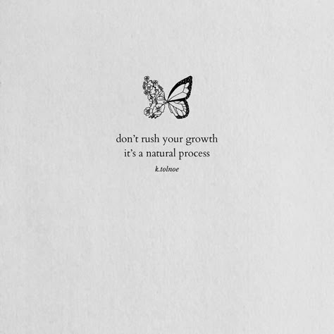 i know you want to be. the butterfly already. but there is beauty. to being the caterpillar. for this is when. we must trust in our own dreams. to give our minds wings. to show us that. we have everything we need. right here. but nothing living becomes complete. overnight. so maybe all you need is time. and a little faith. Quotes About Butterflies, Everything In Time, Tiny Quotes, Butterfly Quotes, All Or Nothing, Self Love Quotes, The Butterfly, Blue Butterfly, Quote Aesthetic