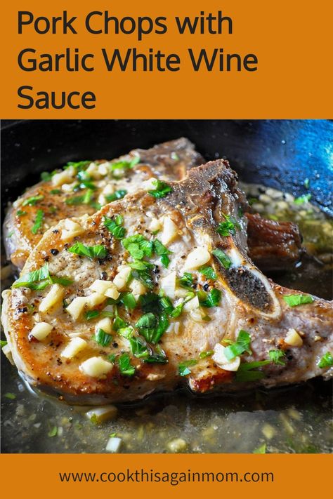 Skillet Pork Chop Recipes, Garlic White Wine Sauce, White Wine Recipes, Pan Seared Pork Chops, Pork Sauce, Seared Pork Chops, Cooking With White Wine, Pork Chop Recipes Baked, Pork Recipes Easy