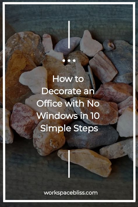 decorating an office with no windows with found rocks Art For Windowless Office, Office With No Natural Light, Therapy Office No Windows, Office No Windows Decor, Decorate Office With No Windows, Small Windowless Office Ideas, Small Office Ideas No Windows, No Window Office Ideas, No Window Office Decor