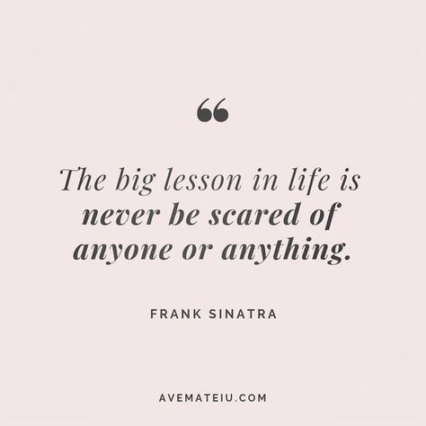 Quotes – Ave Mateiu Not Scared Of Anyone Quotes, Sinatra Quotes, Frank Sinatra Quotes, Lesson In Life, Future Motivation, Musician Quotes, Positive Future, Charming Quotes, Senior Quotes