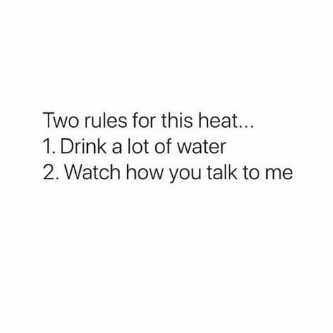 Two rules for this heat Its So Hot Outside Humor Summer, Its Too Hot Outside Quotes Funny, It's So Hot Outside Humor, Hot Outside Quotes Funny, Summer Heat Humor, Heat Quotes, Summer Jokes, Hot Weather Humor, Weather Memes