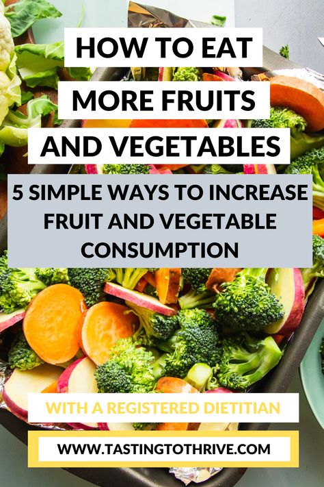 5 easy ways to eat more fruit and vegetables, with a vegan Registered Dietitian! Learn how to get more nutritional density from your meals by adding in more fruit and vegetables to your breakfast, lunch and dinner! #vegan #vegetarian #plantbased #fruit #vegetables #healthymeals #healthyveganmeal #veganbreakfast #veganlunch #vegandinner #healthybreakfast #healthylunch #healthydinner #healthysnack #vegansnack #dinner #lunch #breakfast #snack #recipe #easyrecipe #healthyrecipe #veganrecipe #health Fruit And Vegetable Breakfast, Ways To Eat More Fruit, How To Incorporate More Fruits And Vegetables, Adding More Vegetables To Your Diet, How To Get More Fruits And Veggies In Your Diet, Vegetables With Breakfast, Eating More Fruits And Vegetables, Meat Fruit And Vegetable Diet, Eat More Fruits And Vegetables