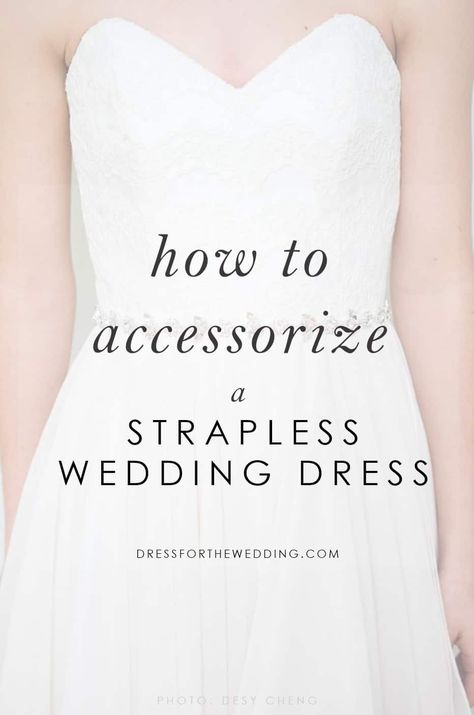 Ways to accessorize a strapless wedding dress Bride Necklace Strapless Dress, How To Style Strapless Wedding Dress, Strapless Wedding Dress Jewelry Pearl, Wedding Hair For A Strapless Dress, Accessories For Wedding Dress, Jewelery Strapless Wedding Dress, A Line Wedding Dress Accessories, Jewelry For Satin Wedding Dress, Strapless Bridal Dress