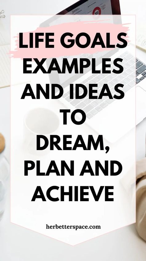 Life Goals Examples, Goals Examples, Goal Examples, Emotional Resilience, Life Plan, Big Dreams, Conflict Resolution, Successful People, Random Acts Of Kindness