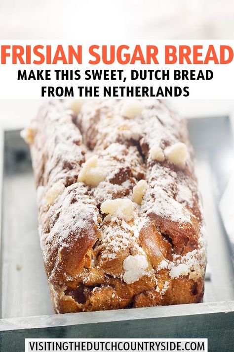 Frisian Suikerbrood Recipe (Dutch Sugar Bread): A Dutch Sweet Bread Recipe From The Netherlands - Visiting The Dutch Countryside Scandinavian Bread Recipes, Dutch Baking Recipes, Dutch Bread Recipes, Dutch Recipes Traditional, Dutch Christmas Recipes, Dutch Recipes Netherlands Traditional, Dutch Pastries, Dutch Crunch Bread Recipe, Dutch Apple Bread Recipe