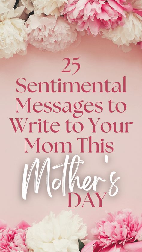 Mother Day Writing Ideas, What To Tell Your Mom On Mothers Day, Emotional Mothers Day Message, Mom Notes From Daughter, Notes For Mother’s Day, Sentiments For Mother's Day Cards, Mother’s Day Letter For Mom, Sayings For Mother's Day Cards, Mother’s Day Card Ideas Words