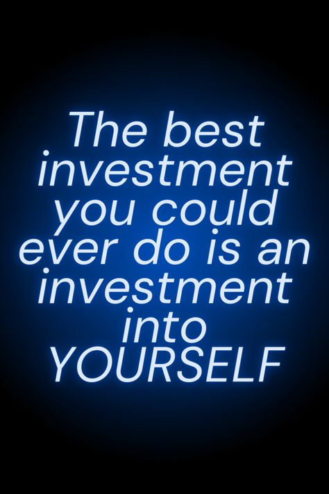 our first though twhen we invest is to invest into other things but i challenge you to invest into yourself and improve your self worth Invest In Yourself Quotes, Quote For Success, Improve Your Self, Invest In Yourself, Motivational Quotes For Success, Self Worth, Best Investments, Motivation Quotes, Motivational Quote