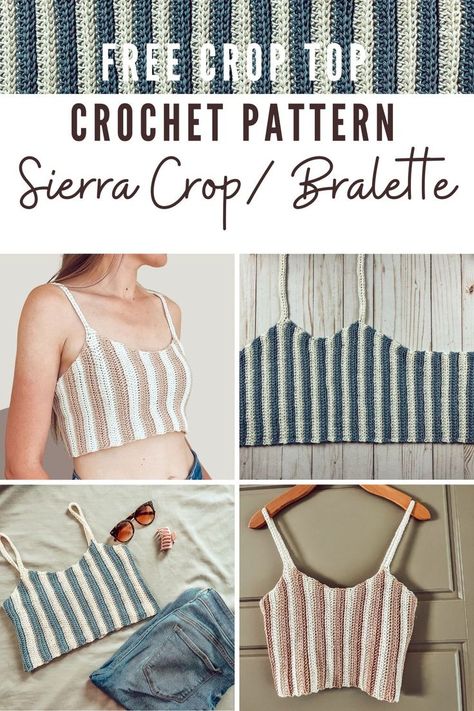 Text at the top reads "Free Crop Top Crochet Pattern Sierra Crop Bralette" and four photos are shown at the bottom: upper right is of a blue and white striped crochet tank top in progress, laid flat on a wood background; bottom right is of a white and tan tank tank top hanging from a wooden hanger, upper left is of a woman wearing the white and tan top, and bottom left is of the blue and white top with a pair of jeans and sunglasses laid out on a bedspread Crochet Tank Top Free, Crochet Tank Tops, Bum Workout, Crochet With Cotton Yarn, Crop Top Pattern, Crochet Crop Top Pattern, Jelly Rolls, Crochet Tops Free Patterns, Aesthetic Crochet