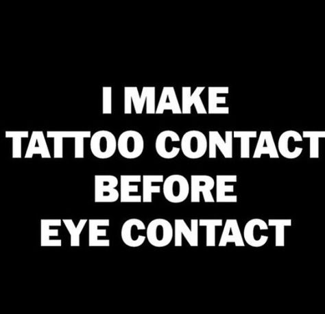 Funny Tattoo Quotes, Ink Quotes, Tattoo Memes, Tattoo Posters, Awesome Tattoo, Make Tattoo, Matthew Daddario, Funny Tattoos, Eye Contact