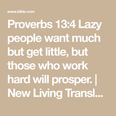 Bible Verses About Being Lazy, Lazy Bible Verse, Proverbs 13, Aesthetic Christian, Daily Devotion, Bible Verses About Faith, Lazy People, Biblical Verses, Vision Boards