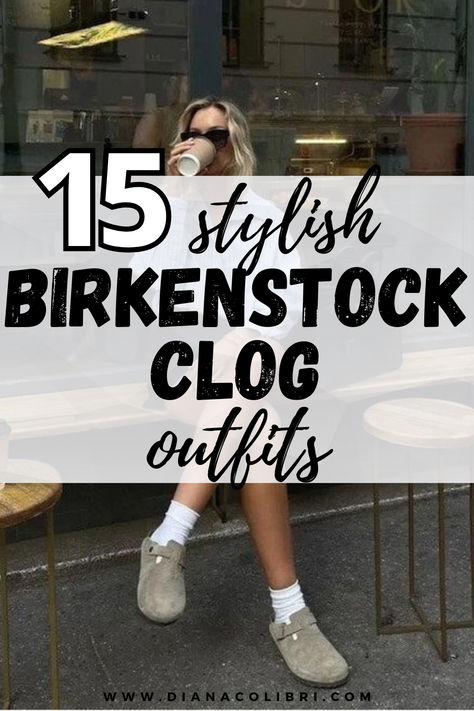 How to Style Birkenstock Clogs: 15 Stunning Outfit Ideas - Diana Colibri Birkenstock Clogs Women, Dresses With Birkenstocks, Style Boston Birkenstocks, Platform Berkinstocks Outfit, Birkenstock Boston Outfit Socks, Shorts With Clogs, All Black Outfit White Shoes, Veronica Beard Clogs Outfit, Leggings With Boston Clogs