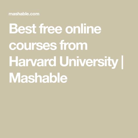 Best free online courses from Harvard University | Mashable Free Online Education, Exercise Physiology, University Courses, Persuasive Writing, Improve Communication, Quantum Mechanics, Learn A New Skill, Harvard University, Free Online Courses