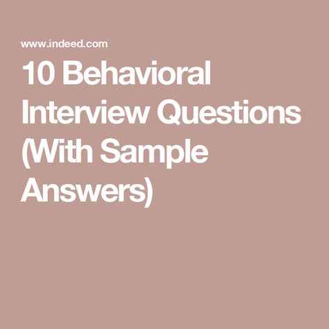 10 Behavioral Interview Questions (With Sample Answers) Professional Interview Questions, Situational Interview Questions, Best Interview Answers, Best Interview Questions, Behavioral Interview Questions, Job Interview Answers, Interview Questions To Ask, Behavioral Interview, Job Interview Advice