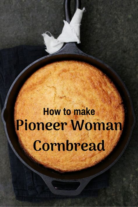 Pioneer Woman Skillet Cornbread, Cast Iron Cornbread Recipe Pioneer Woman, Pioneer Woman Corn Bread, Pioneer Woman Bread Recipes, Best Cast Iron Skillet Recipes, Cornbread Pioneer Woman, Mayo Cornbread, Pioneer Woman Cornbread Recipe, Diy Cornbread