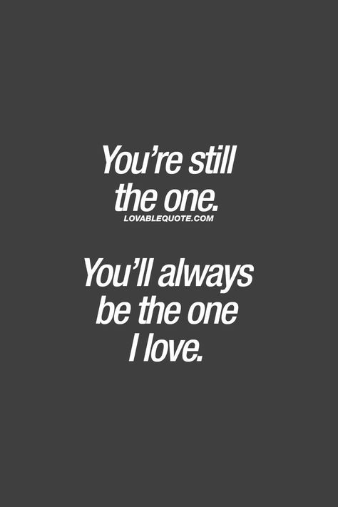 I Will Always Be Here For You Quotes, Obsessed Quotes Love, Love One Liners, True Love Qoutes, Still The One, The One I Love, Under Your Spell, Long Distance Love, Chicken Nugget