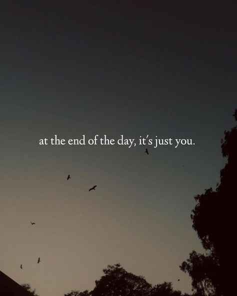 Quotes 'nd Notes on Instagram: “At the end of the day, it’s just you.” End Quotes Deep, Get Better Day By Day Wallpaper, End Of The Day Captions, Quotes To Put At The End Of Your Instagram Post, At The End Of The Day Quotes, End Quotes, Quotes Night, Notes On Instagram, Funny Bio Quotes