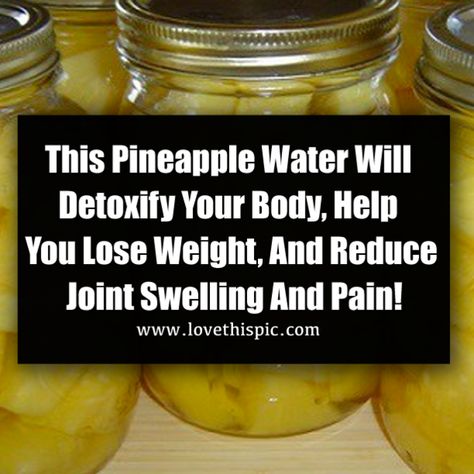 This Pineapple Water Will Detoxify Your Body, Help You Lose Weight, And Reduce Joint Swelling And Pain! Pineapple Infused Water, Pineapple Water, Liver Detoxification, Help Digestion, Detoxify Your Body, Natural Teeth Whitening, Joints Pain Relief, Best Diet, Health Drink