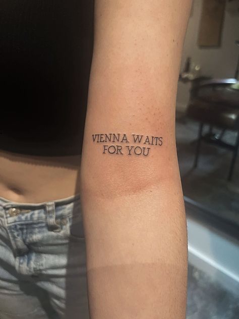 Slow Down Youre Doing Fine Billy Joel Tattoo, Tattoos Vienna Billy Joel, Shes Always A Woman Billy Joel Tattoo, Tattoos Inspired By Vienna Billy Joel, Vienna Waits For You Tattoo Billy Joel, Vienna Tattoo Billy Joel Song Lyrics, Vienna Billy Joel Tattoo Ideas, Billy Joel Lyric Tattoos, Billy Joel Inspired Tattoos