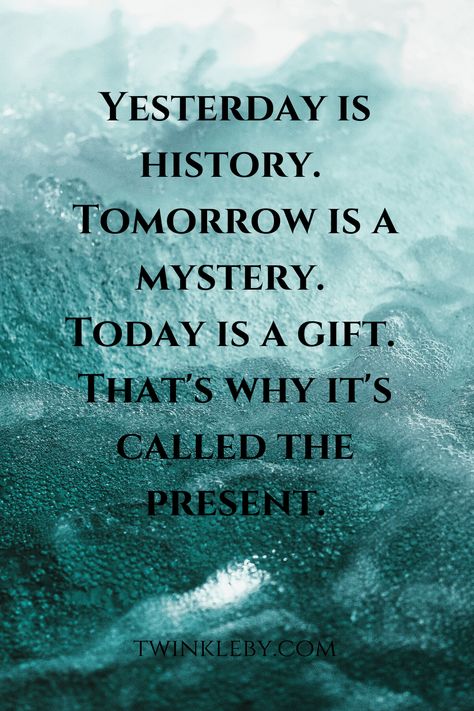 Best Senior Quotes, Mysterious Quotes, Tomorrow Is A Mystery, Yesterday Is History, Be Present Quotes, Today Is A Gift, Rich Food, Small Quotes, Senior Quotes