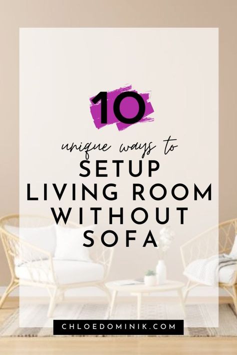 10 Unique Ways To Setup Living Room Without Sofa - Living Room No Sofa Ideas, Living Room No Couch Ideas, Living Room Without Furniture, Unique Seating Ideas, Living Room Without Sofa, Couch Alternatives, Living Room Inspiration Small, Pet Friendly Living Room, Sofa Layout