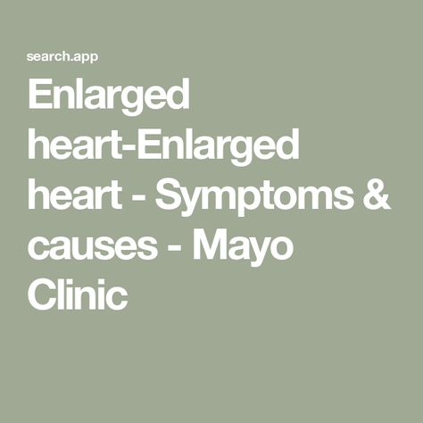 Enlarged heart-Enlarged heart - Symptoms & causes - Mayo Clinic Enlarged Heart Symptoms, Heart Symptoms, Enlarged Heart, Biomedical Science, Book Subscription, Heart Muscle, Heart Conditions, Mayo Clinic, Medical Education